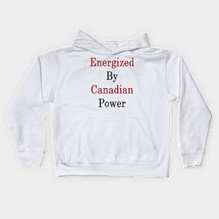 Energized By Canadian Power Kids Hoodie